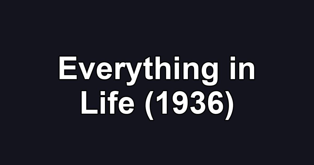 Everything in Life (1936)