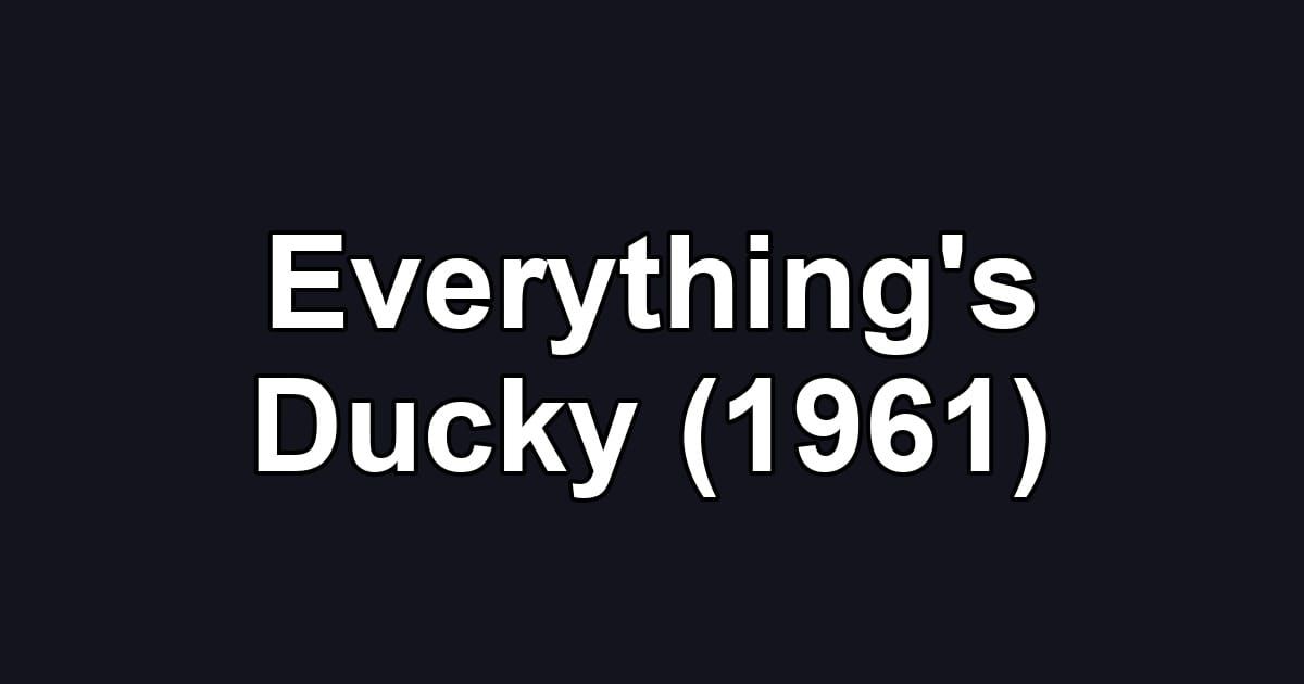 Everything's Ducky (1961)