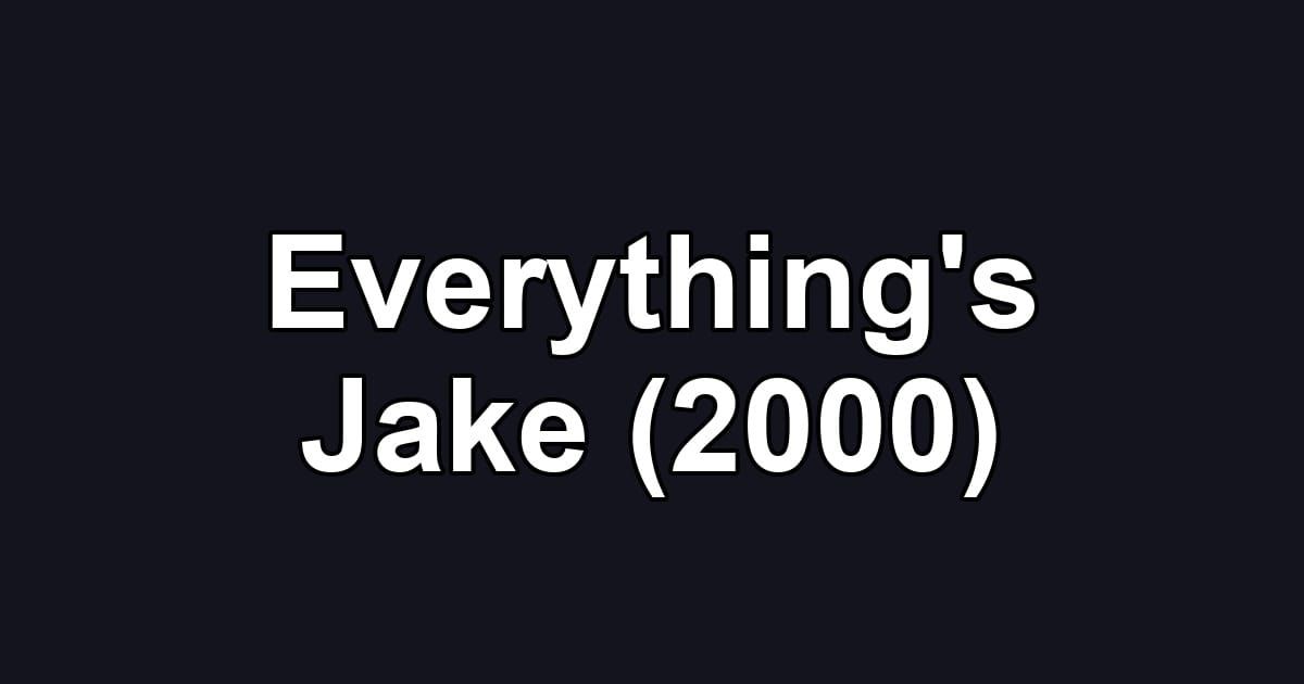 Everything's Jake (2000)