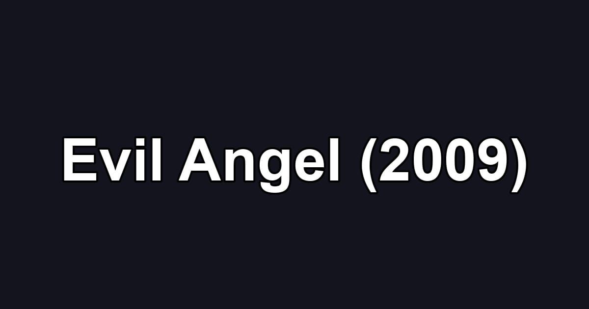 Evil Angel (2009)