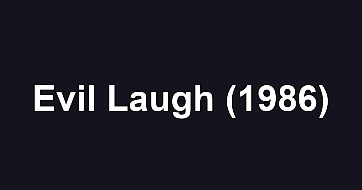 Evil Laugh (1986)