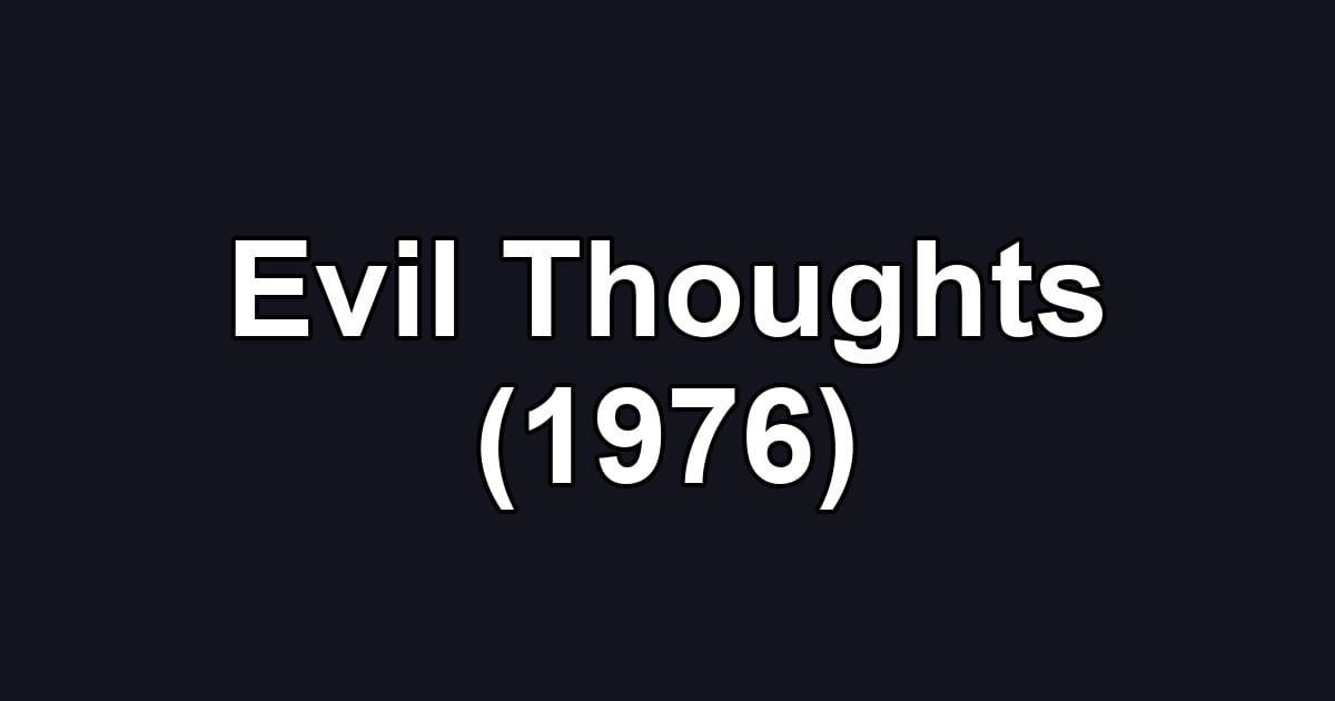 Evil Thoughts (1976)