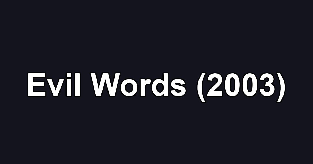 Evil Words (2003)