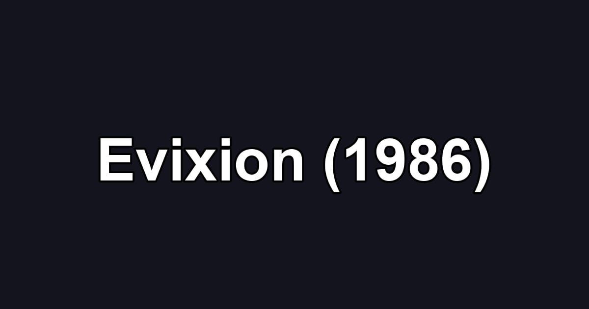 Evixion (1986)