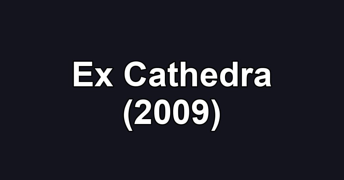 Ex Cathedra (2009)