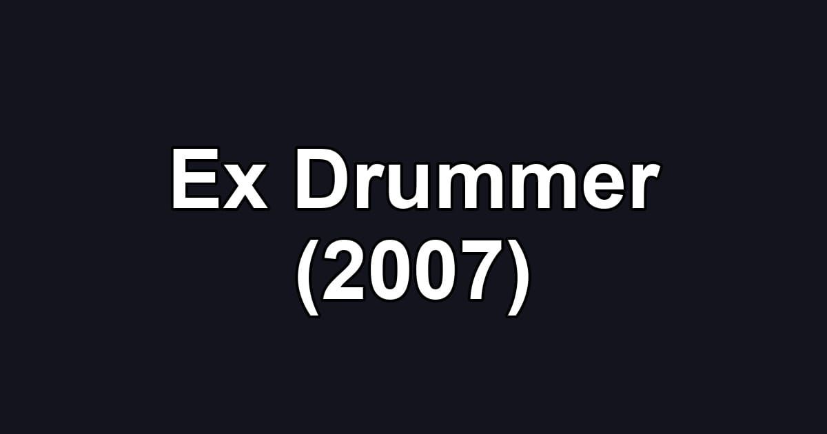 Ex Drummer (2007)