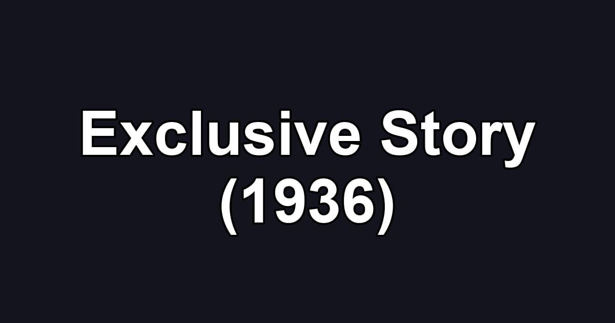 Exclusive Story (1936)