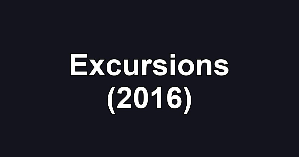 Excursions (2016)
