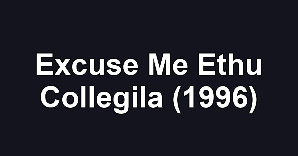 Excuse Me Ethu Collegila (1996)