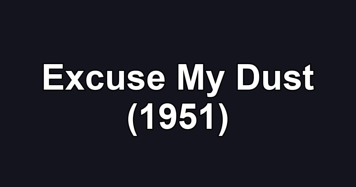 Excuse My Dust (1951)