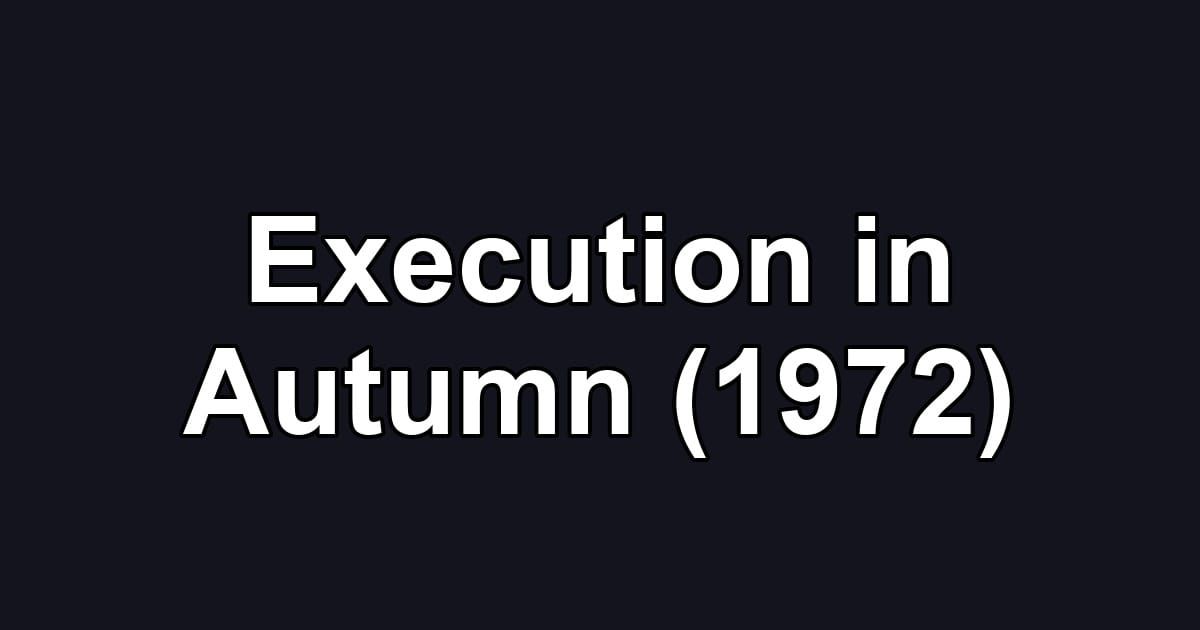 Execution in Autumn (1972)