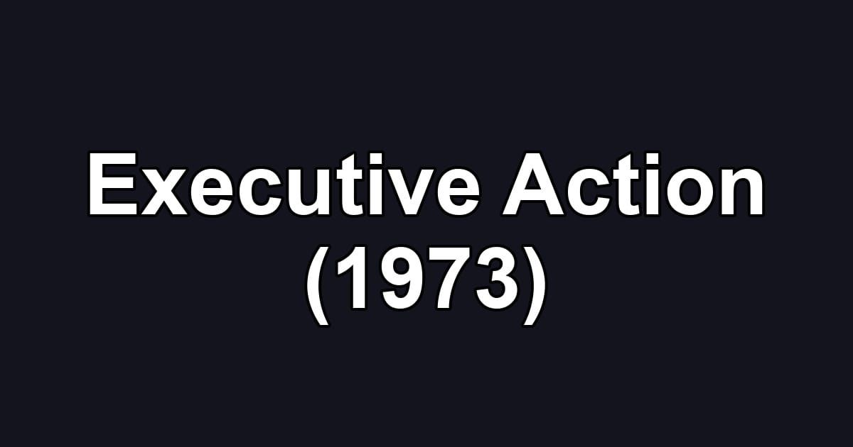 Executive Action (1973)