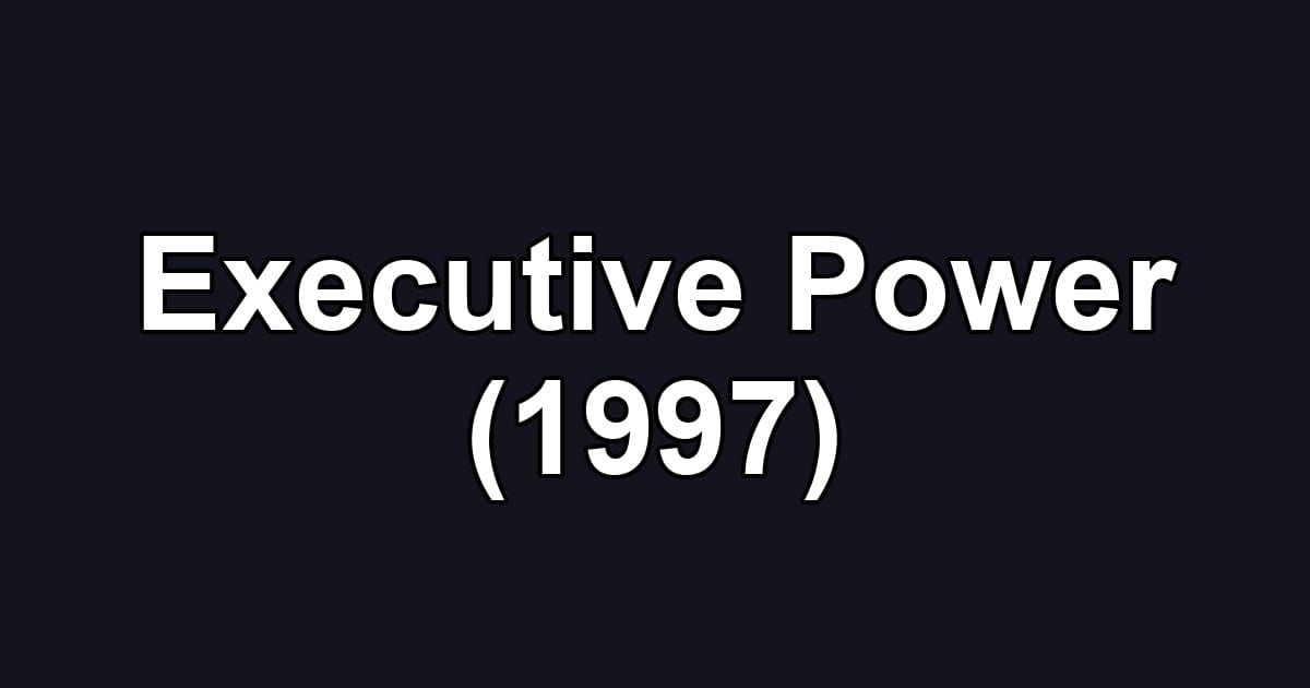 Executive Power (1997)