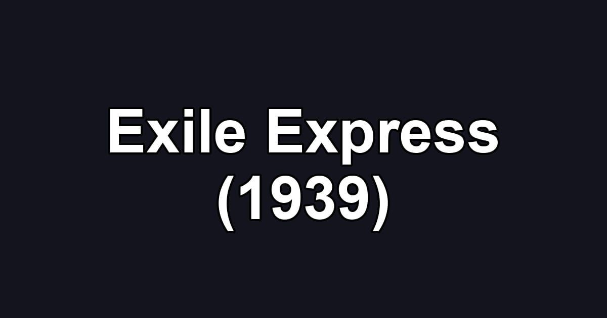 Exile Express (1939)