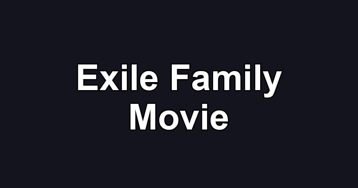 Exile Family Movie