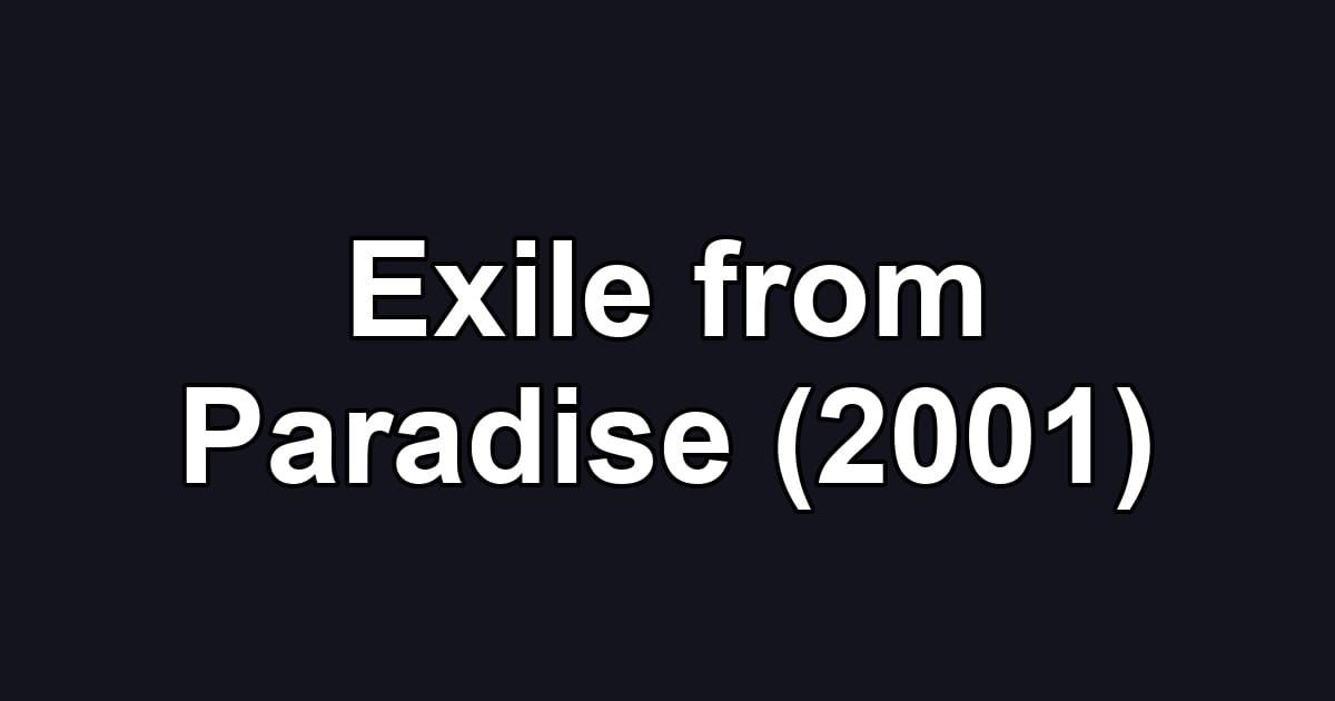 Exile from Paradise (2001)