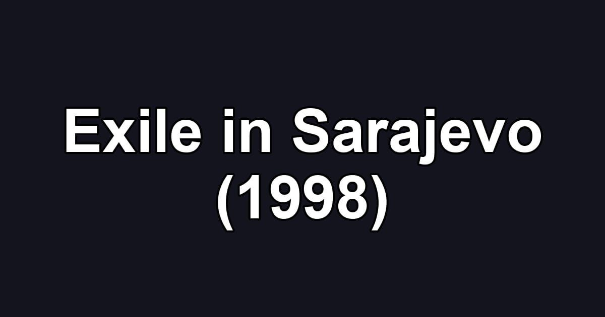 Exile in Sarajevo (1998)