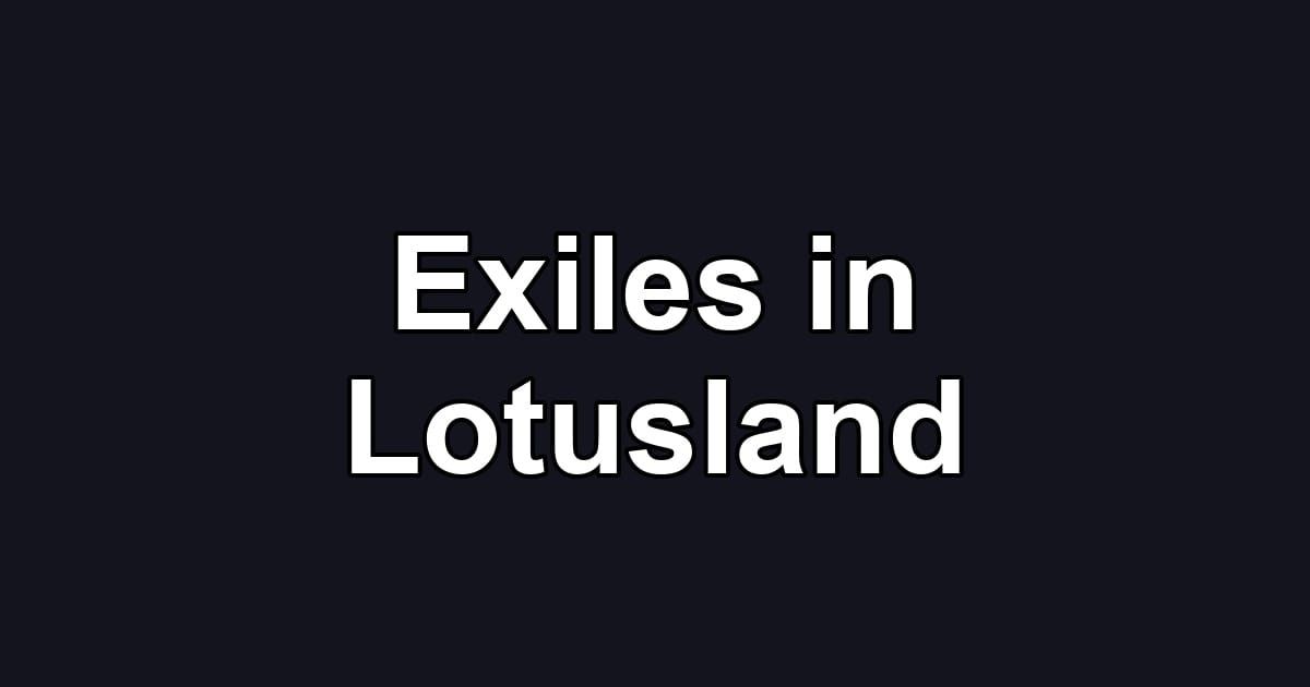 Exiles in Lotusland