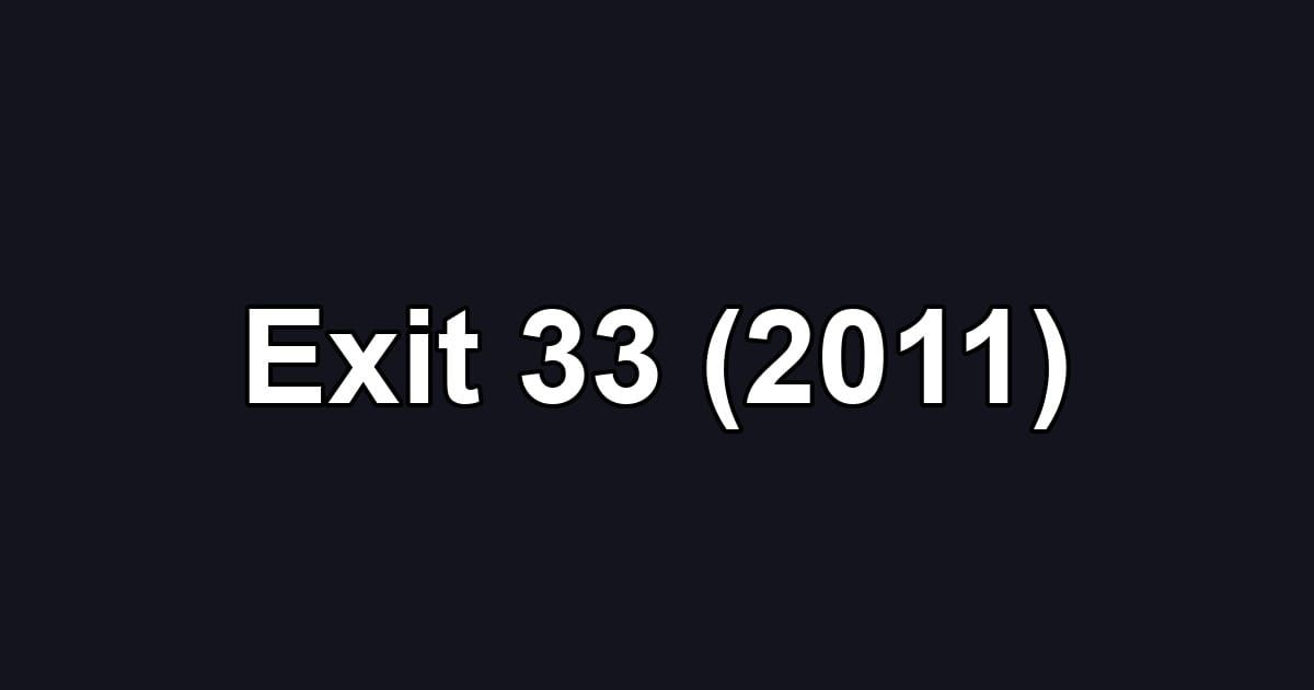 Exit 33 (2011)