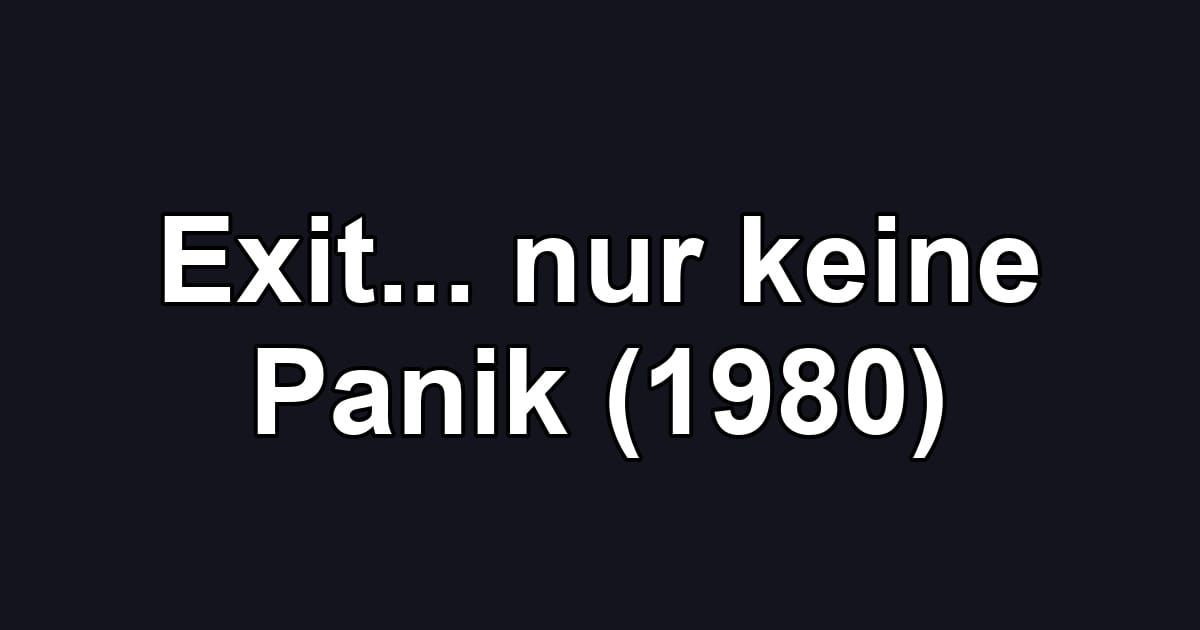 Exit... nur keine Panik (1980)