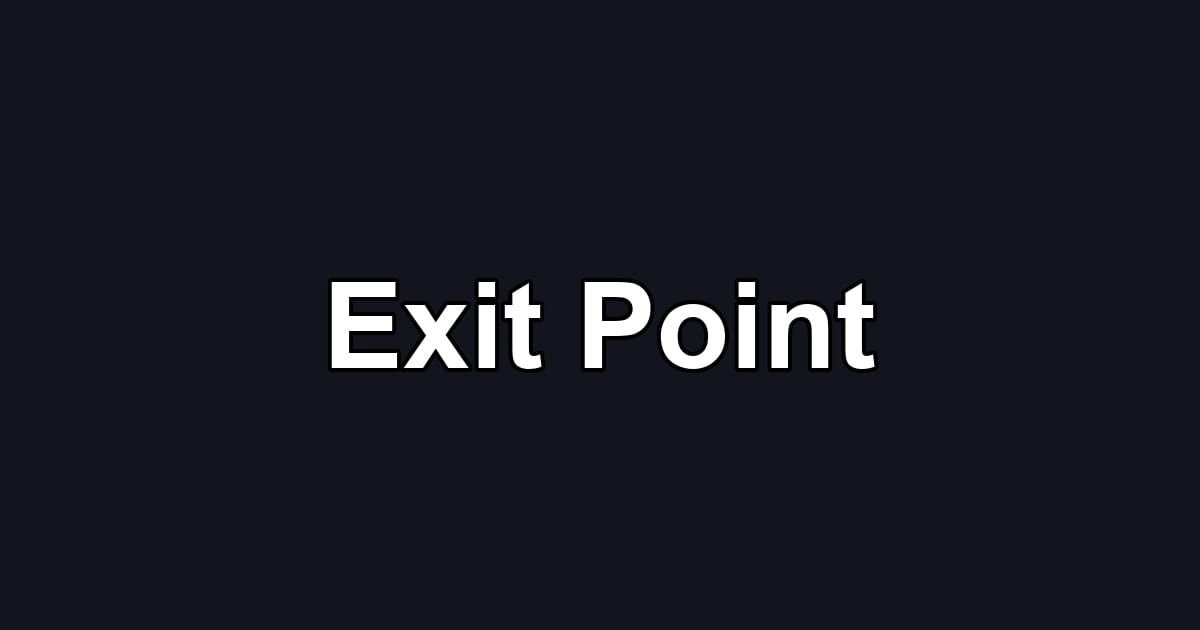 Exit Point