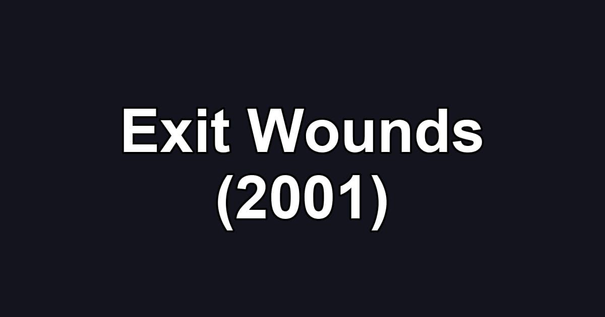 Exit Wounds (2001)