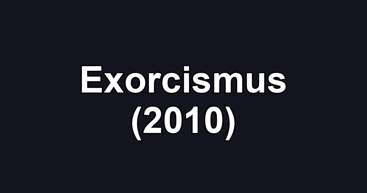 Exorcismus (2010)
