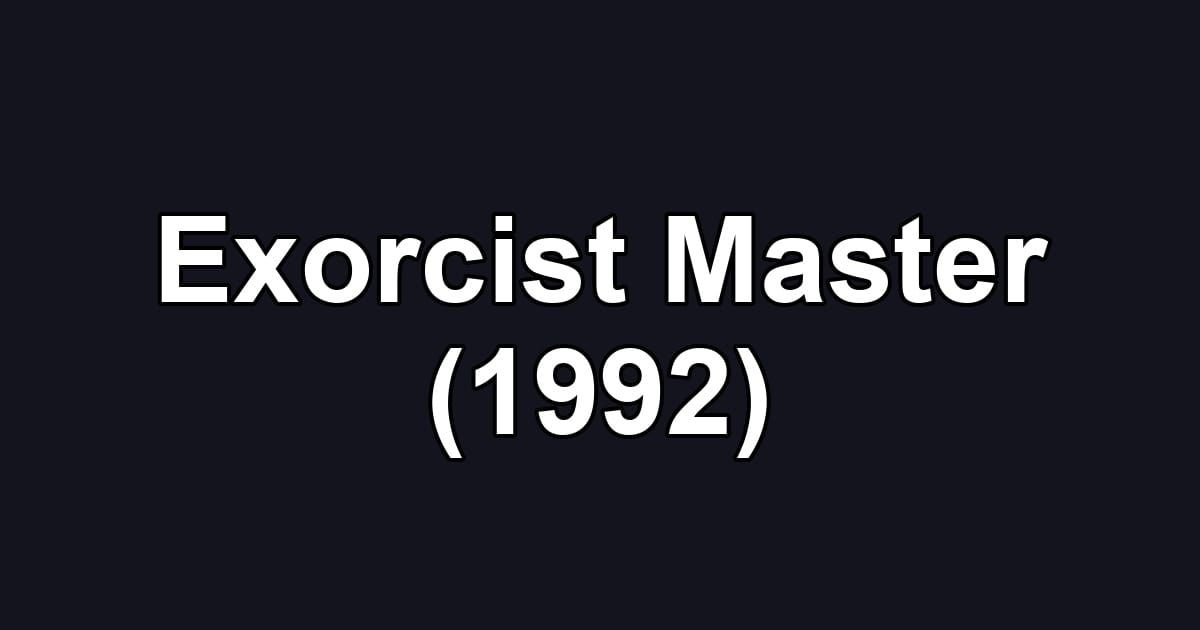 Exorcist Master (1992)