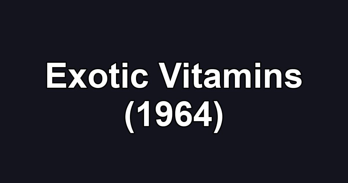 Exotic Vitamins (1964)