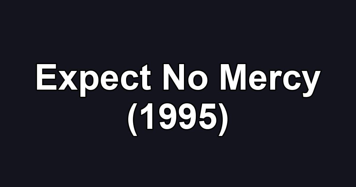 Expect No Mercy (1995)