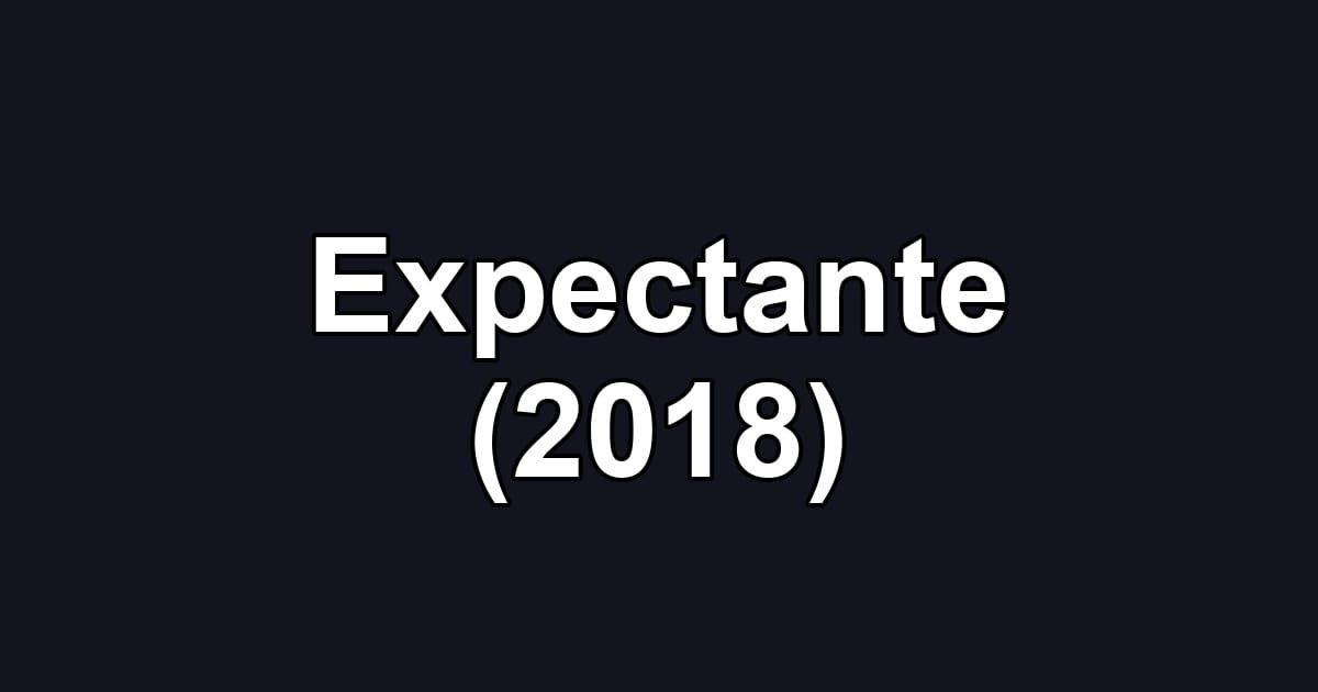 Expectante (2018)