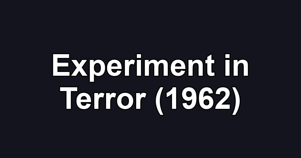 Experiment in Terror (1962)