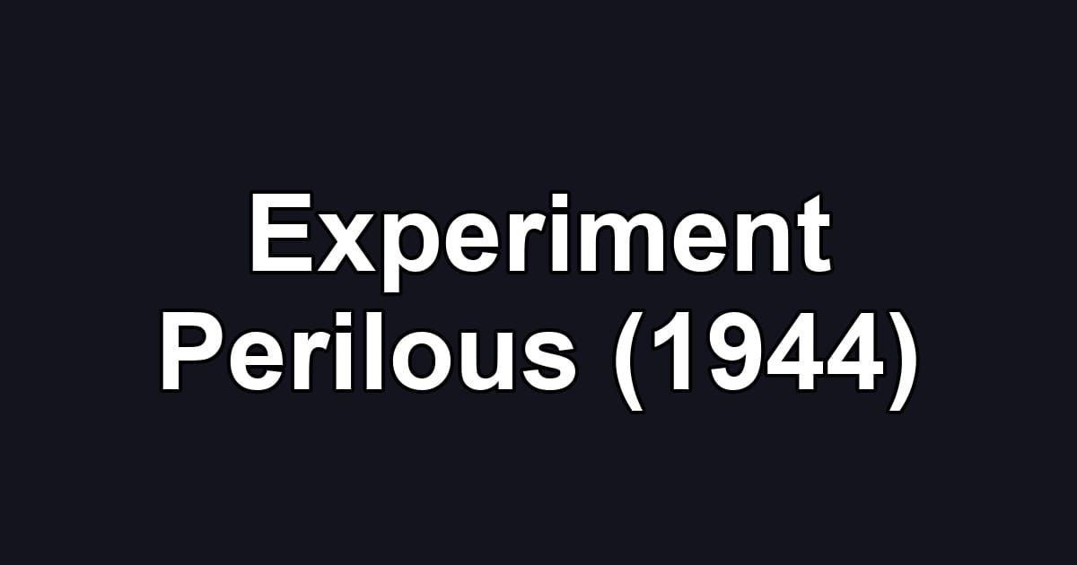 Experiment Perilous (1944)