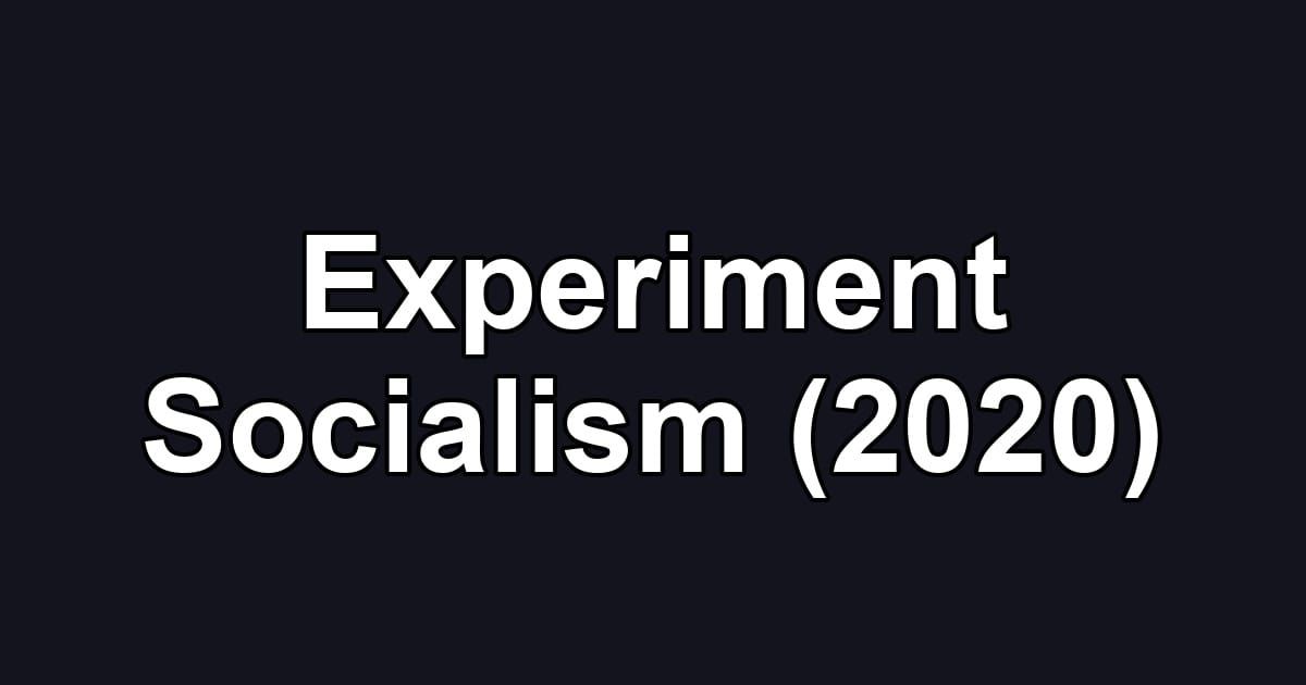 Experiment Socialism (2020)