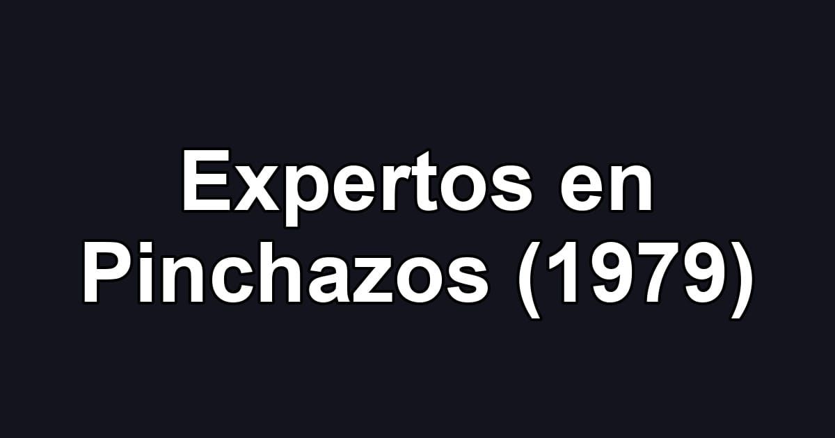 Expertos en Pinchazos (1979)