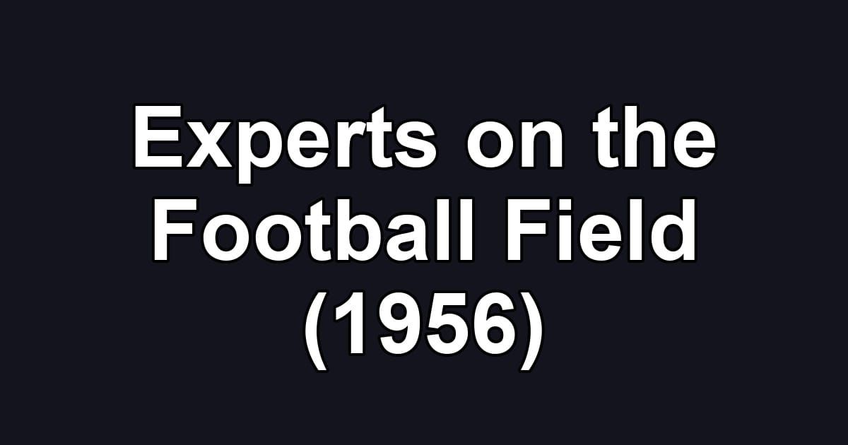 Experts on the Football Field (1956)