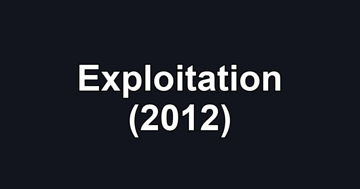 Exploitation (2012)