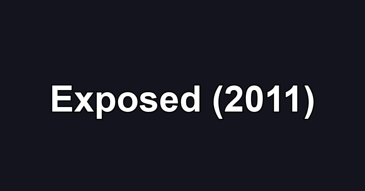 Exposed (2011)