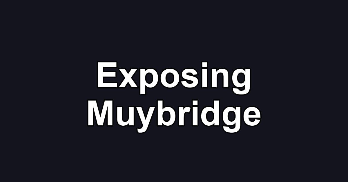 Exposing Muybridge