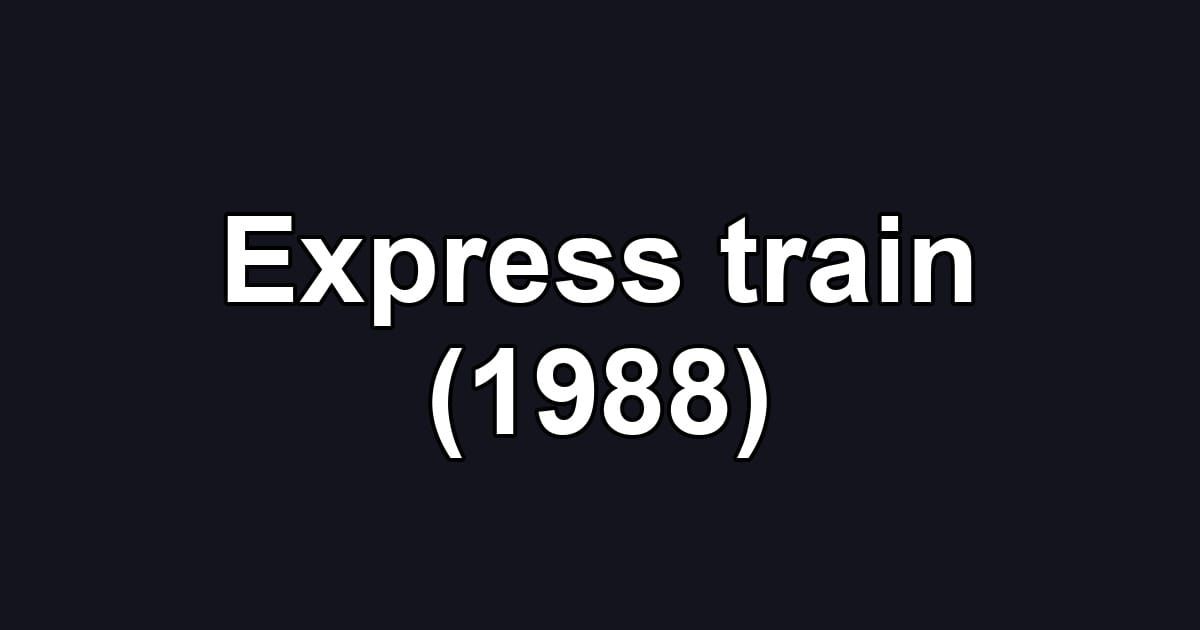 Express train (1988)