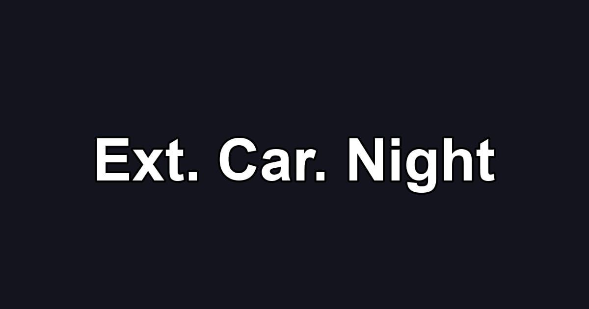 Ext. Car. Night