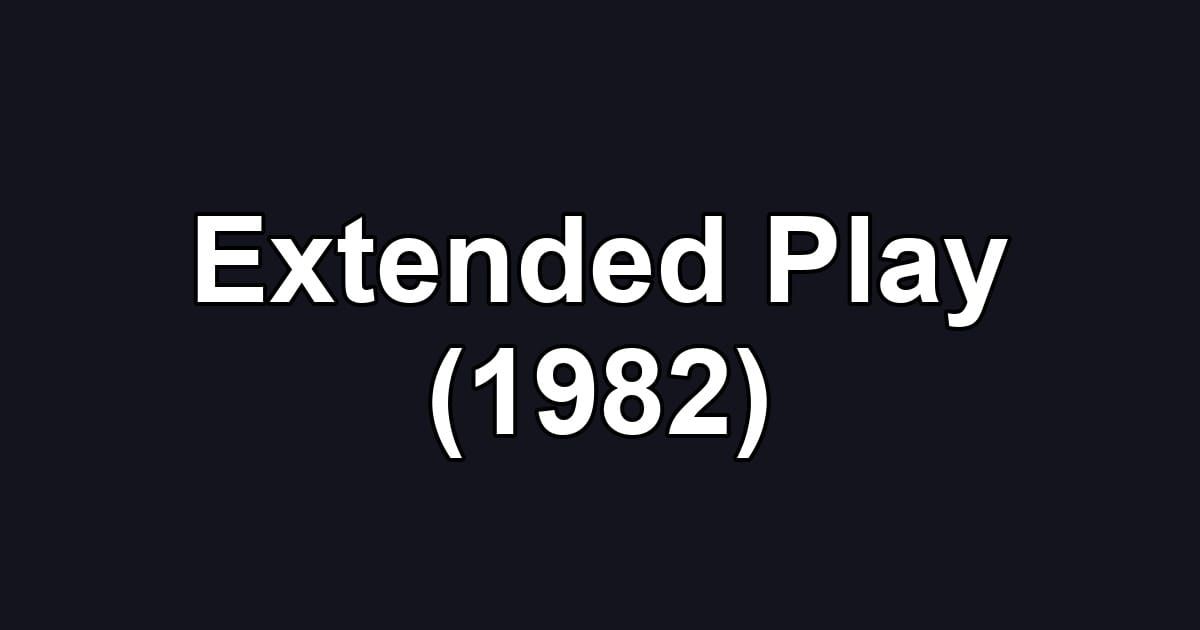 Extended Play (1982)