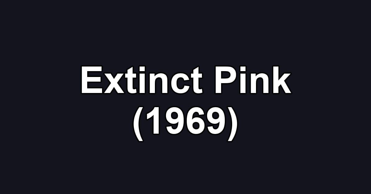 Extinct Pink (1969)