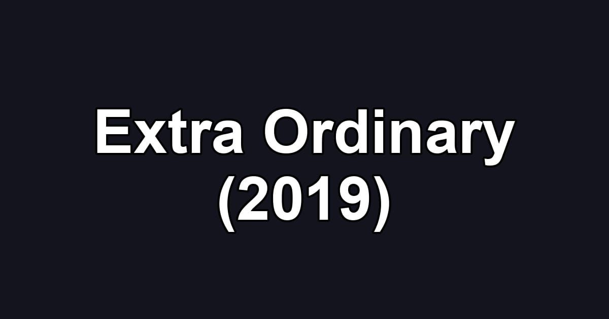 Extra Ordinary (2019)
