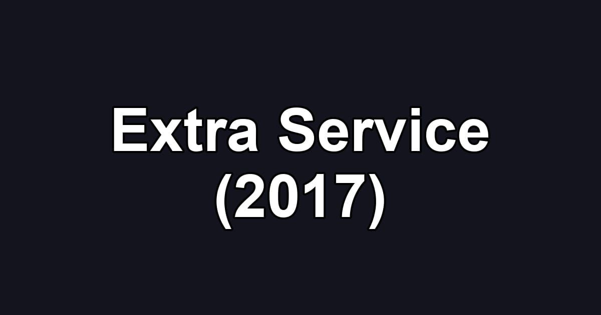 Extra Service (2017)