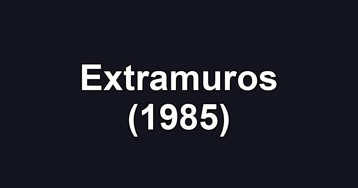 Extramuros (1985)