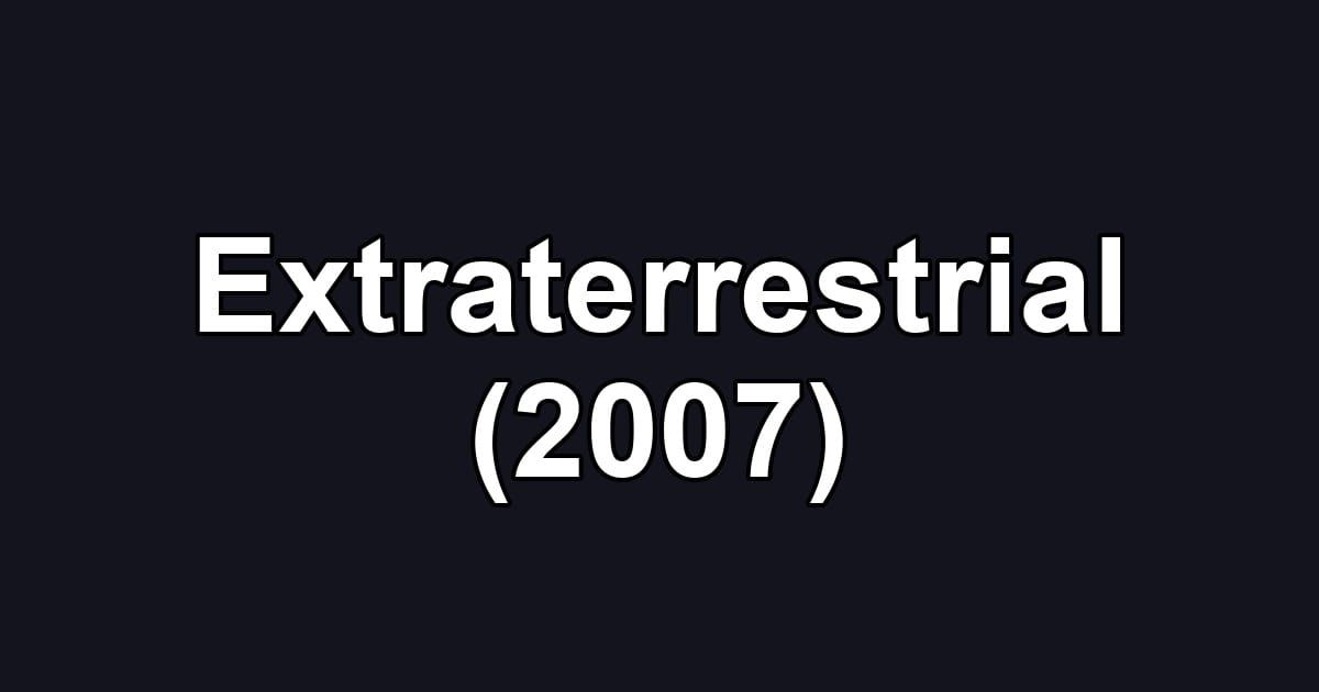 Extraterrestrial (2007)