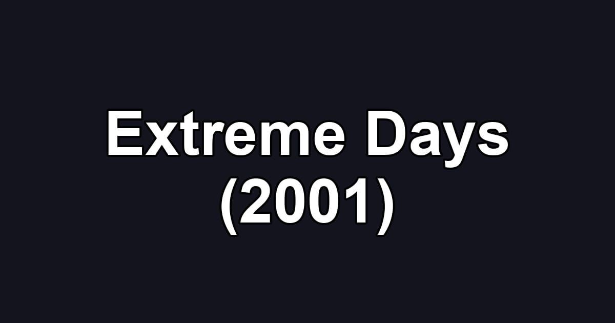 Extreme Days (2001)