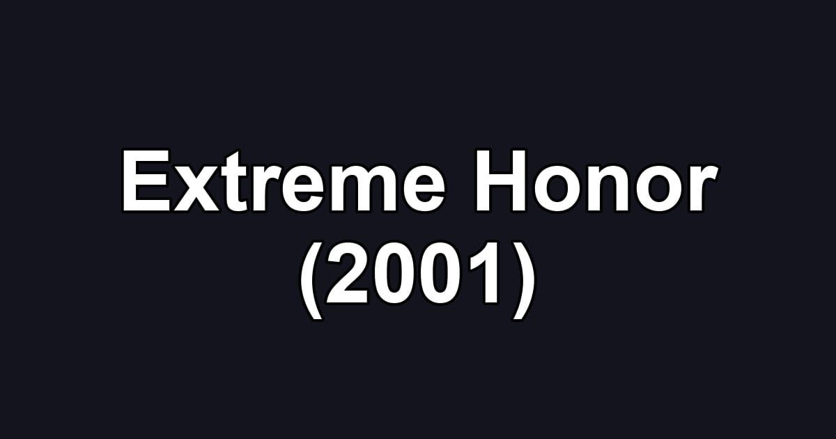 Extreme Honor (2001)