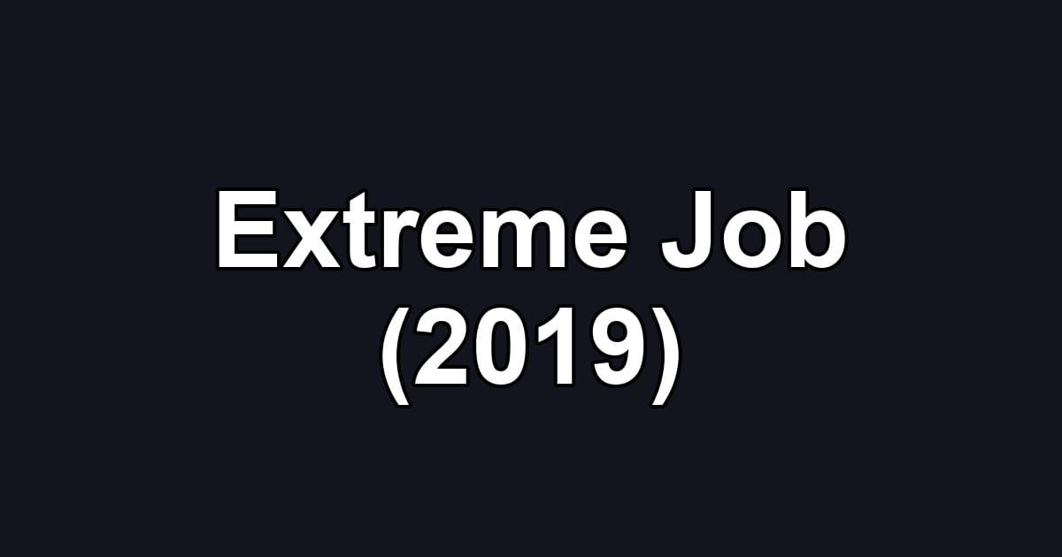 Extreme Job (2019)